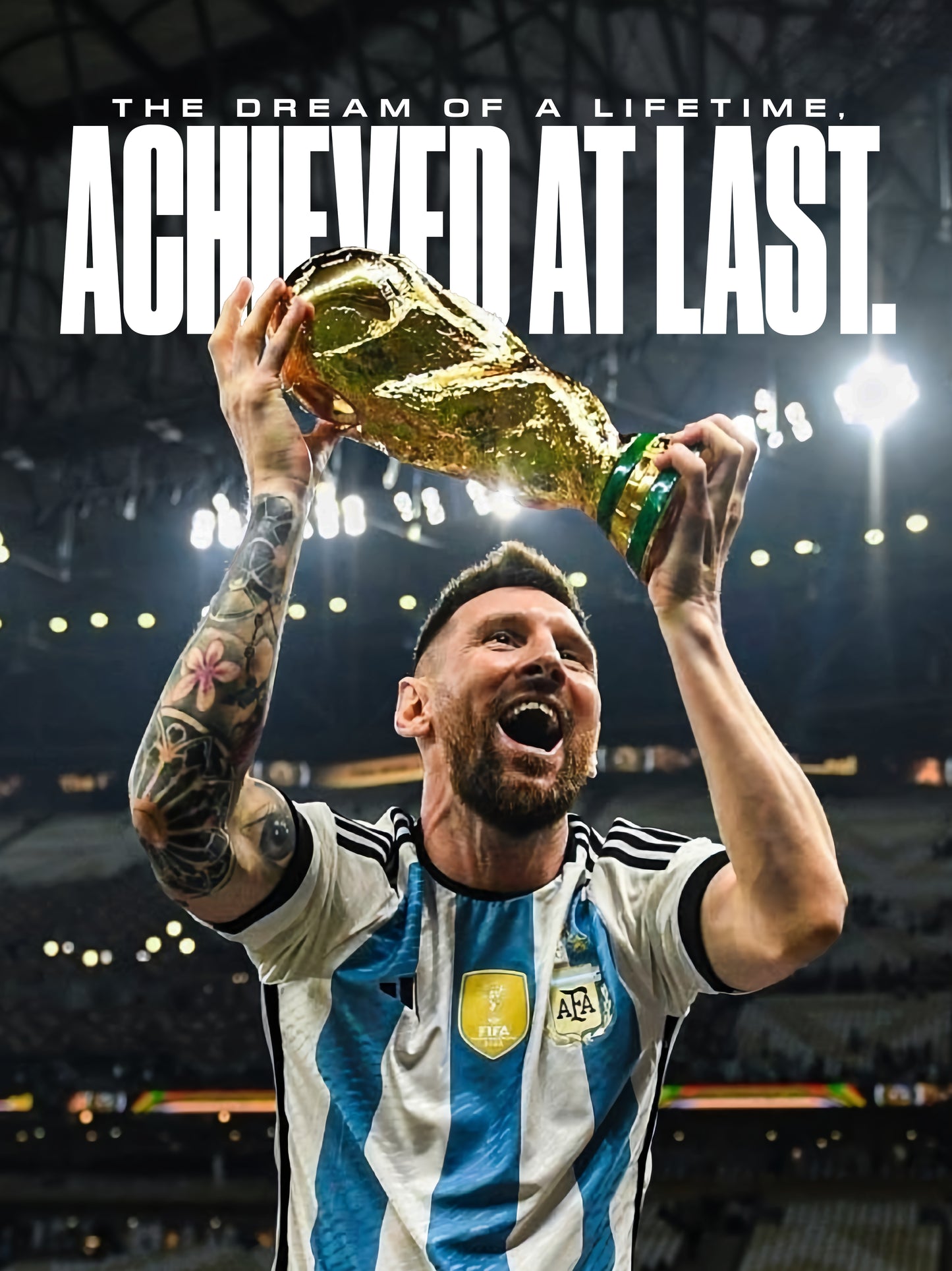 Lionel Messi - The Dream Of A Lifetime Achieved At Last