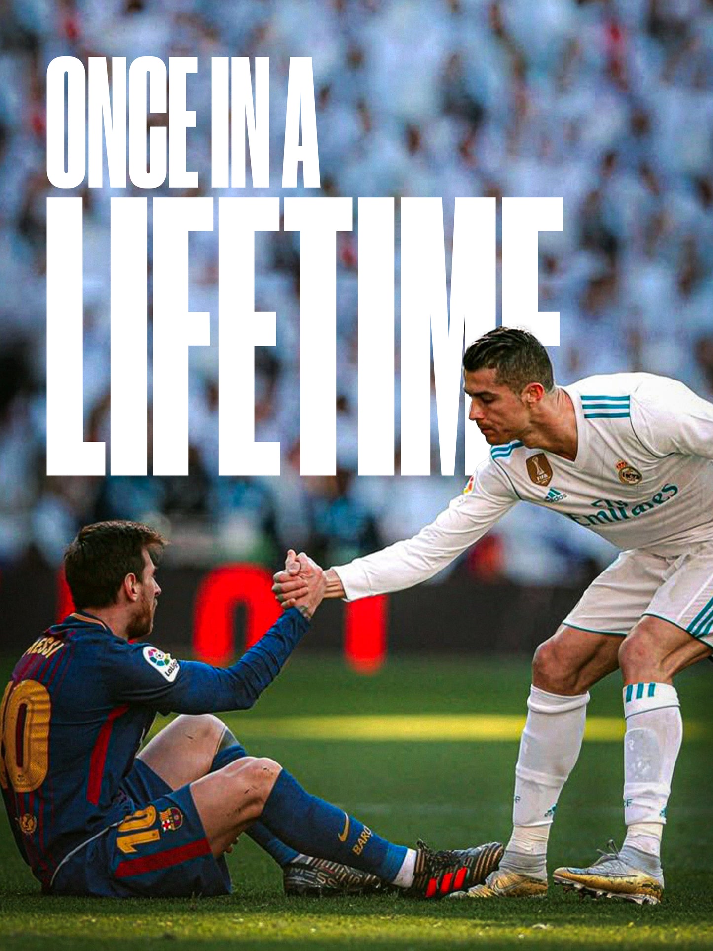 Messi & Ronaldo - Once In A Lifetime