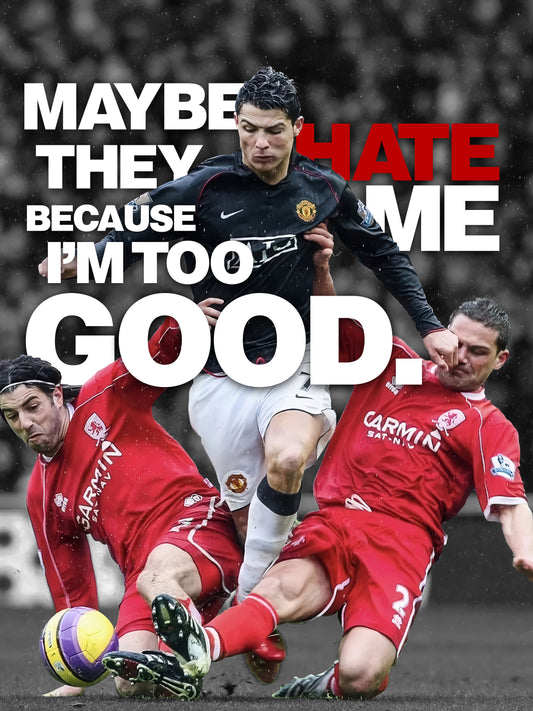 Cristiano Ronaldo - Maybe They Hate Me Because I'm To Good